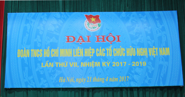 Đại hội Đoàn TNCS Hồ Chí Minh cơ quan Liên hiệp các tổ chức hữu nghị Việt Nam lần thứ VII nhiệm kỳ 2017-2019